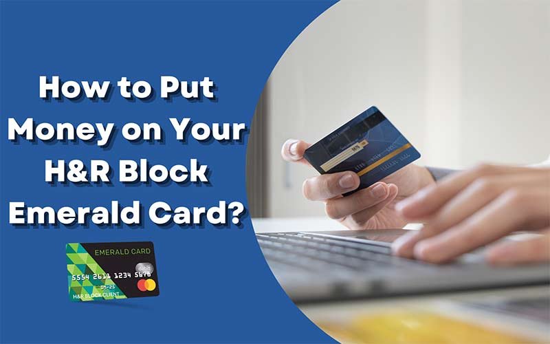 How to Put Money on Your H&R Block Emerald Card