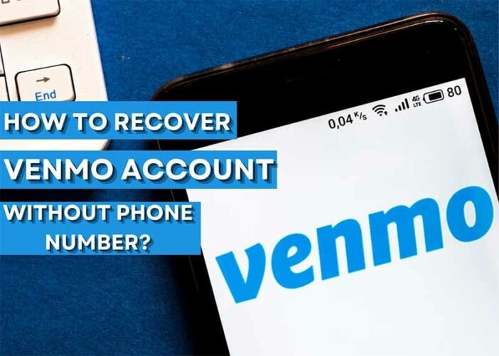How to Recover Venmo Account without Phone Number