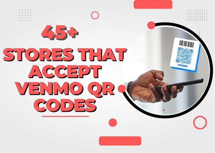 Stores That Accept Venmo QR Codes
