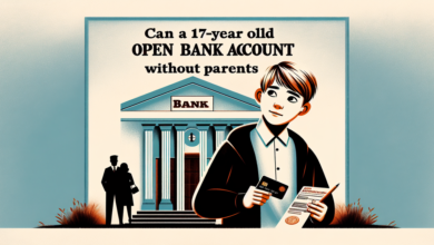 Can a 17-Year Old Open a Bank Account Without Parents