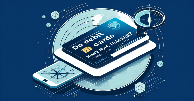 Do Debit Cards Have Trackers