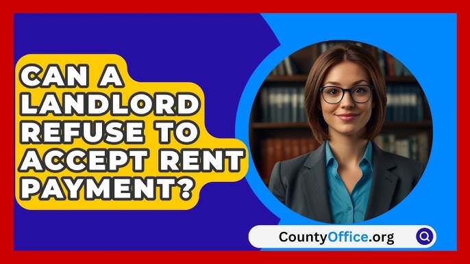 Can a Landlord Refuse to Accept Rent Payment