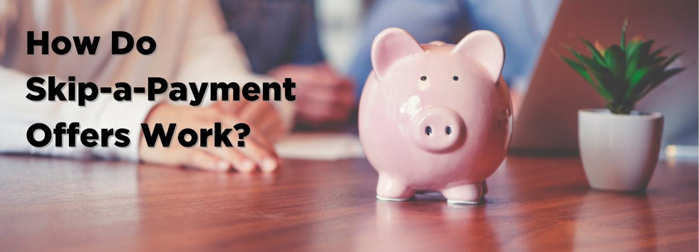 How Does Skip a Payment Work