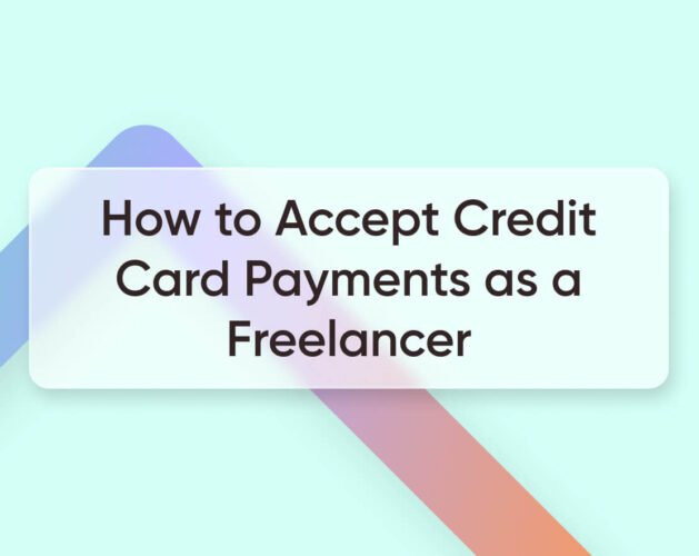 How to Accept Credit Card Payments As a Freelancer
