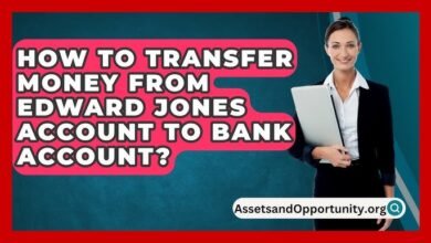 How to Transfer Money from Edward Jones Account