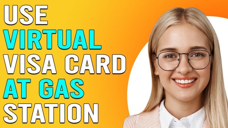 How to Use Virtual Visa Card at Gas Station