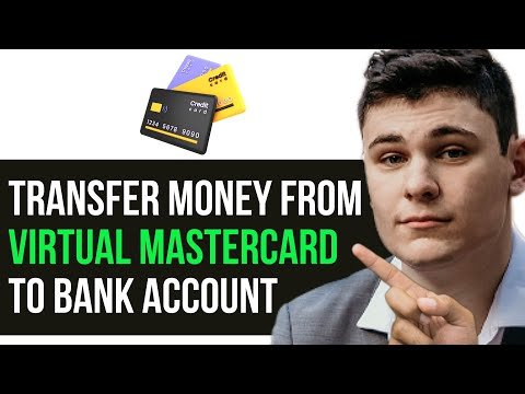 Transfer Money from Virtual Mastercard to Bank Account